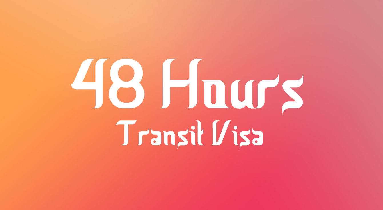 48 Hours Transit Visa